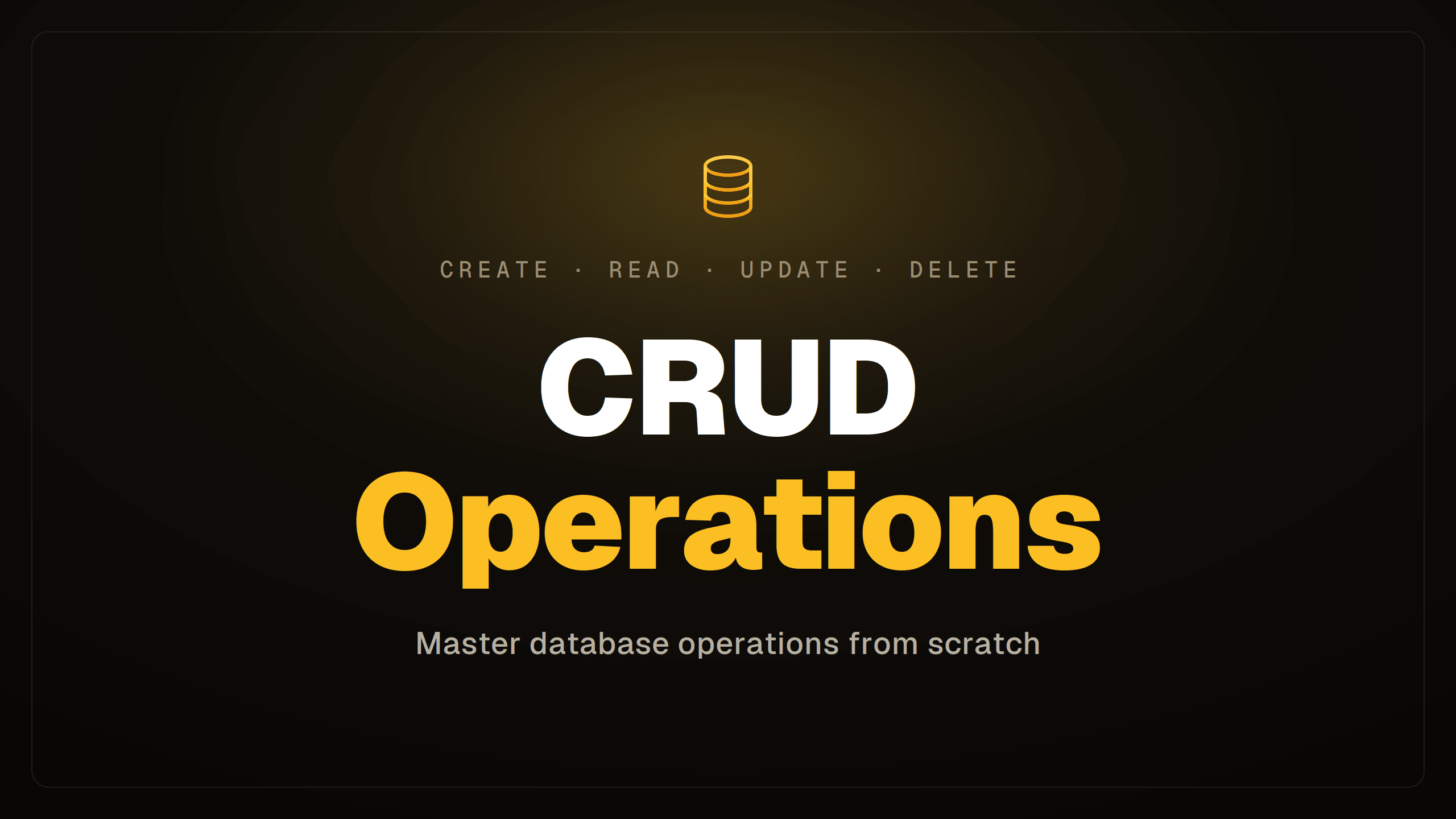 Mastering CRUD: Build Full-Stack Database Applications